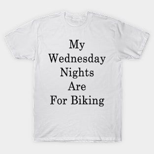 My Wednesday Nights Are For Biking T-Shirt